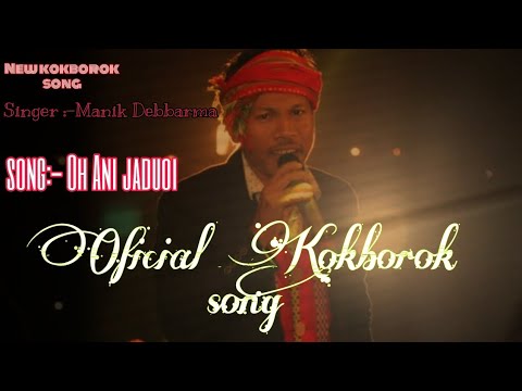 Oh Ani jaduoi New kokborok song 2021 fit MANIK DEBBARMA