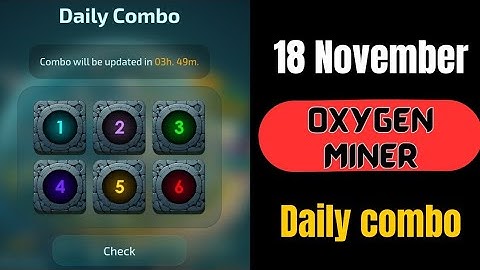 Oxygen Miner Daily Combo 18 November | Oxygen Miner Code Today | Oxygen Miner Today Combo