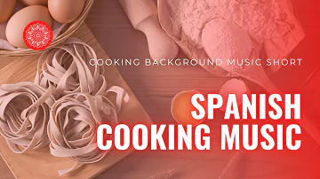 Sip of - Spanish Cooking Music - Cooking Background Music Short