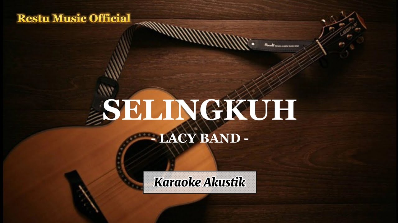 Selingkuh - Lacy Band (Karaoke akustik)