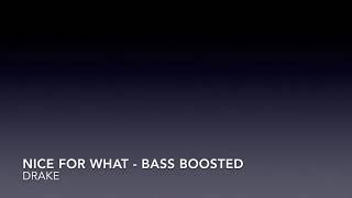 Drake - Nice For What (Bass Boosted)