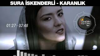 Sura İskenderli - Karanlık (Engin Öztürk Remix)