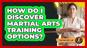 How Do I Discover Martial Arts Training Options?