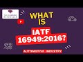 What is IATF 16949? Automotive Quality Standard 🚗