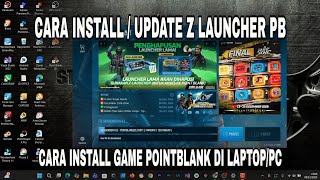 Cara Update Z Launcher Point Blank | Cara Install Point Blank Di Laptop Atau PC Terbaru
