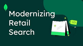 Building Better Retail Search Solutions with MongoDB