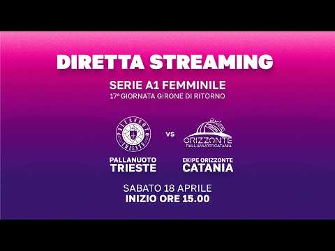 Video A1F Pallanuoto Trieste vs Orizzonte Catania