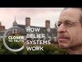 How Belief Systems Work | Episode 1010 | Closer To Truth