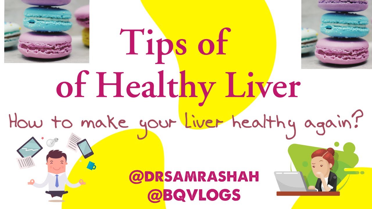 Healthy Liver tips- How to make your liver healthy again? - YouTube