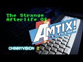 The strange afterlife of amtix