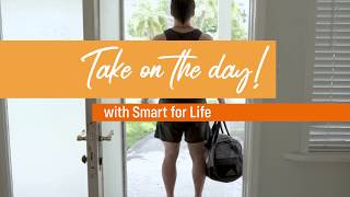Take on the day with Smart for Life!