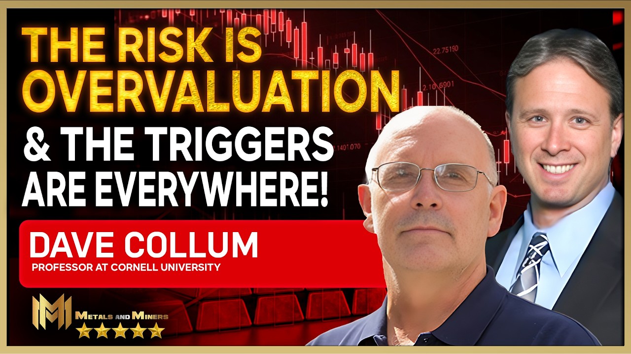DAVE COLLUM  | The biggest and scariest risk is overvaluation, and the triggers are everywhere!