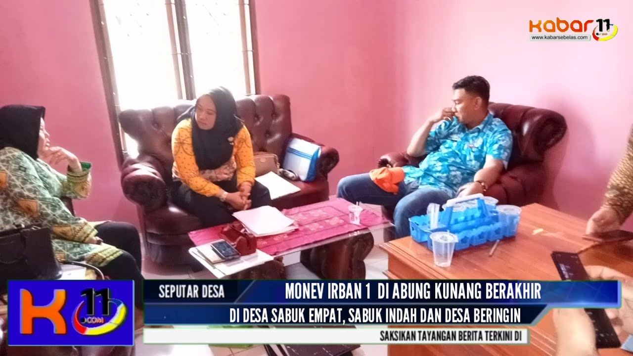 KABAR 11 : MONEV IRBAN 1 DI ABUNG KUNANG BERAKHIR DI DESA SABUK EMPAT, SABUK INDAH DAN DESA BERINGIN