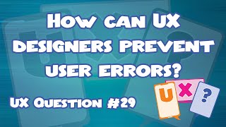 How can UX designers prevent user errors? UX Question #29
