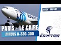 FLIGHT REPORT Egyptair - Economique - Airbus 330 - Paris ✈ Le Caire