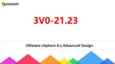 VCAP-DCV Design 2024 3V0-21.23 Dumps - VMware vSphere 8.x Advanced Design