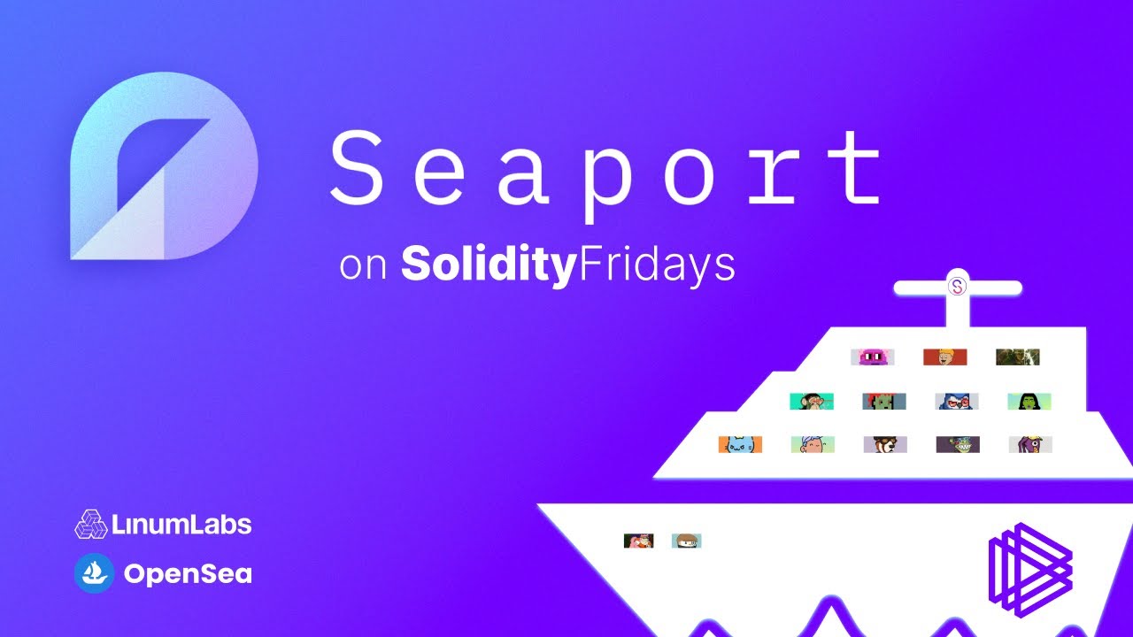 Seaport from OpenSea | Solidity Fridays
