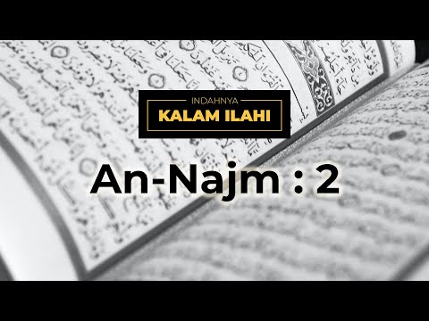 Indahnya Kalam Ilahi Ep. 18 : Najm 53:2