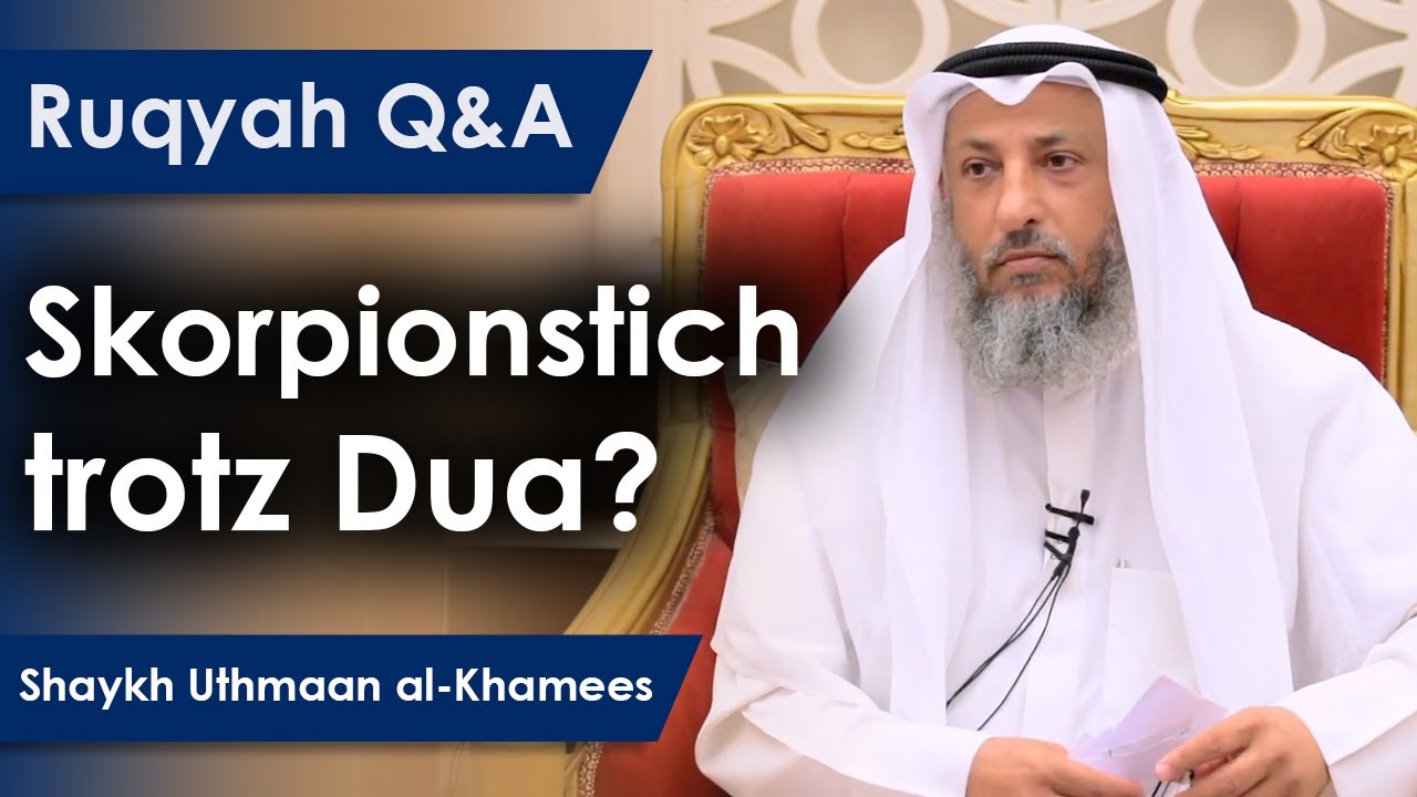 Gewissheit beim Bittgebet - Warum wurde der Sahabi vom Skorpion gestochen? Shaykh Uthman al Khamees