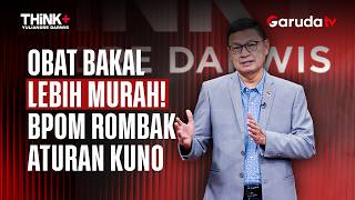 Gebrakan Baru BPOM! Dari Terapi Sel Hidup hingga Obat Murah | THINKPLUS YULIANDRE DARWIS