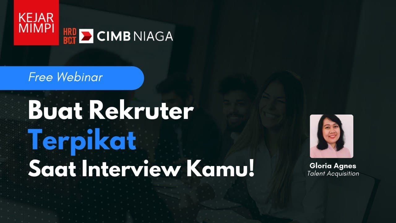 hrdbacot x CIMB Niaga - Buat Rekruter Terpikat Saat Interview Kamu!