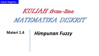 (MatDis) 1.4 - Himpunan Fuzzy