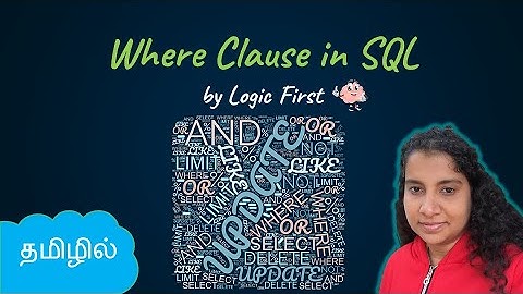 SQL Where | Like | Update | Delete |  SQL in Tamil | Logic First Tamil