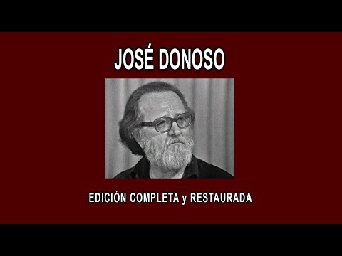 JOSÉ DONOSO A FONDO - EDICIÓN COMPLETA y RESTAURADA