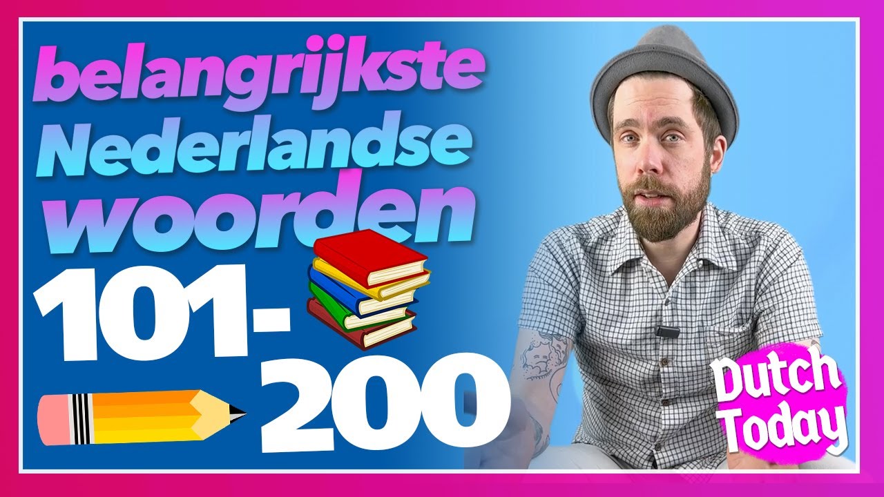 Essentiële Nederlandse woorden: 101 - 200 // Essential Dutch words // NT2
