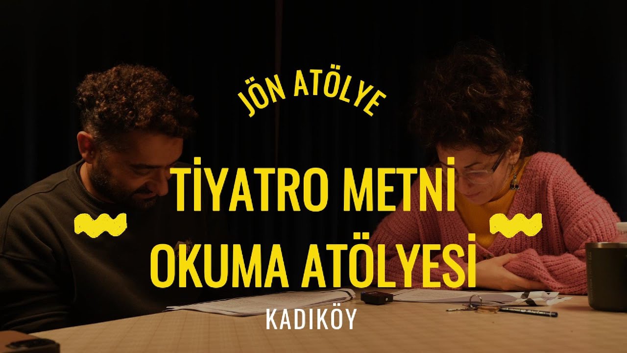 Tiyatro Metni Okuma Atölyesi - Jön Atölye - Kadıköy