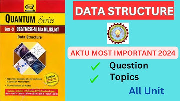 Data Structure All 5 Units Important Questions AKTU B.Tech 2nd Year CSE/IT BCS301 and BOE306/BOE406