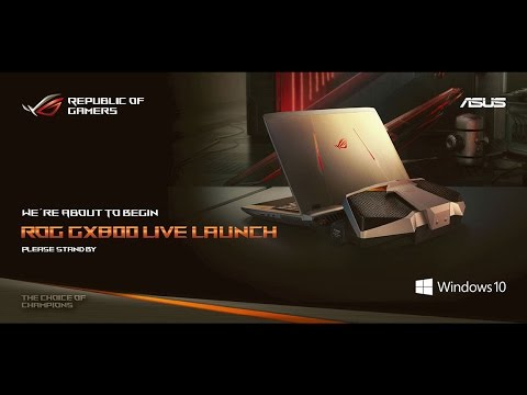 ROG GX800 LIVE LAUNCH