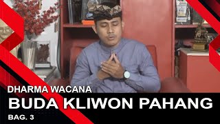 Download lagu BUDA KLIWON PAHANG - PART 3 | DHARMA WACANA