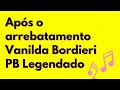 APÓS O ARREBATAMENTO - VANILDA BORDIERI - PLAYBACK LEGENDADO