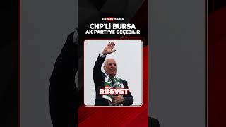 Chpli Bursa Ak Parti̇ye Geçebilir