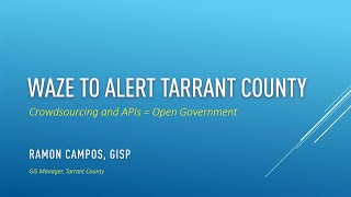 Speak Series - April 2020 - Waze To Alert Tarrant County - Ramon Campos