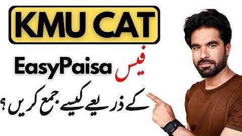How to pay fees of KMU CAT through EasyPaisa ? || KMU CAT 2023