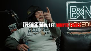 Lil Pistol Starter x Whyte Folkz x Wikid | BOXEDINPODCAST| EPISODE 40