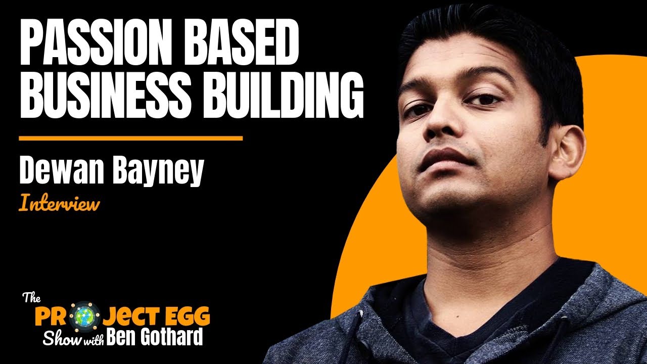 Passion Based Business Building: Dewan Bayney