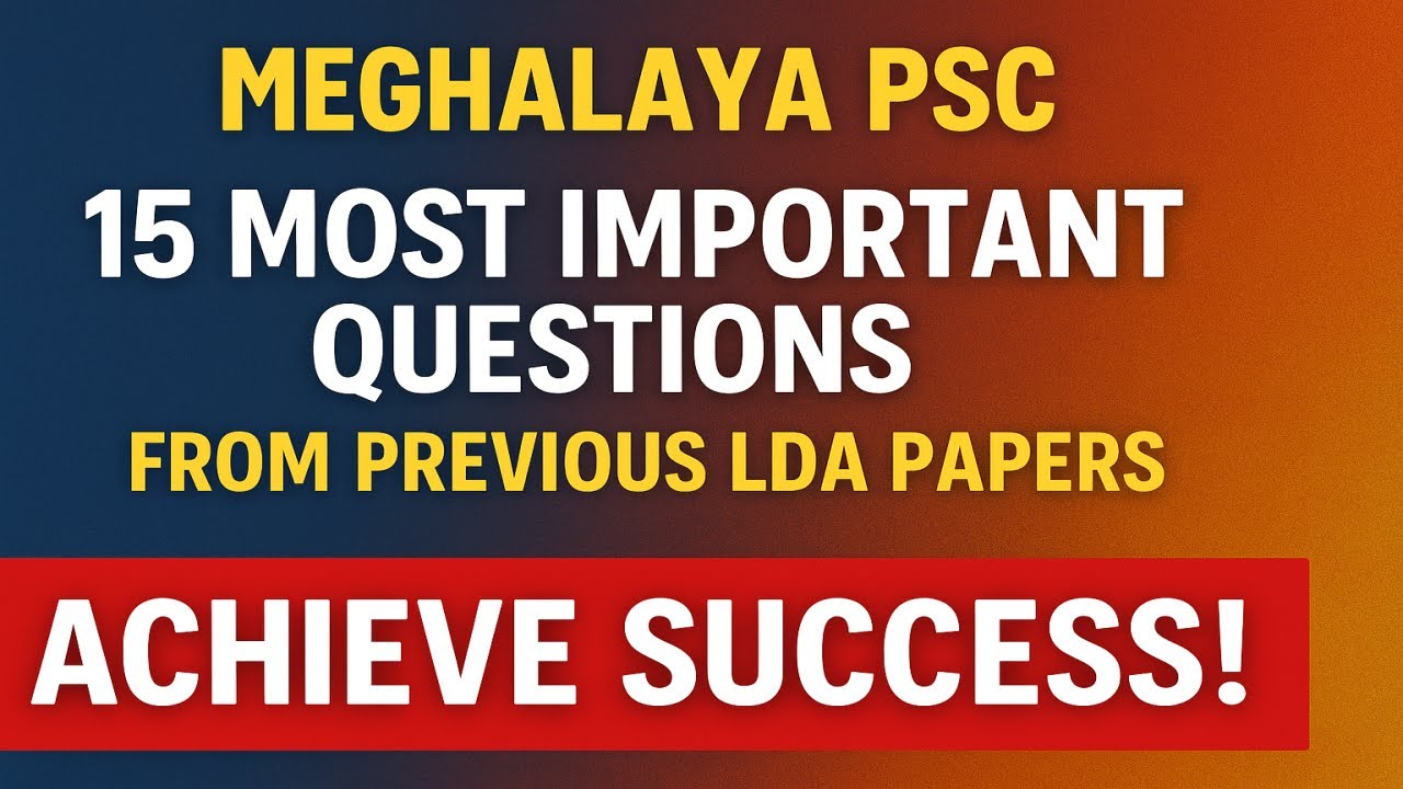🔥 Meghalaya MPSC LDA PYQ Solved 🔥 | Full Paper with Explanation | Must Watch for 2025 Aspirants