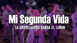 Video voorbeeld van "(LETRA) Mi segunda vida - La Arrolladora Banda El Limón (Video Lyrics)"