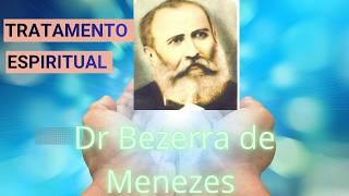 Tratamento Espiritual Com Dr Bezerra De Menezes