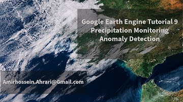 Google Earth Engine Tutorial-9: Precipitation Anomaly Detection