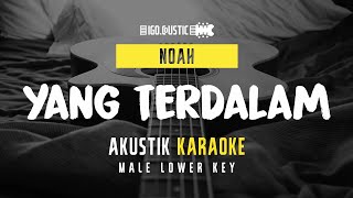 Yang Terdalam - NOAH (Acoustic Karaoke) Male Lower Key