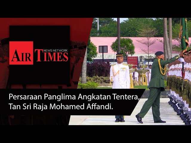 Persaraan Panglima Angkatan Tentera ke-19, Tan Sri Raja Mohamed Affandi Raja Mohamed Noor class=