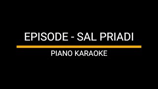 Download Lagu EPISODE - SAL PRIADI (PIANO KARAOKE) MP3 Download Lagu EPISODE - SAL PRIADI (PIANO KARAOKE) MP3
