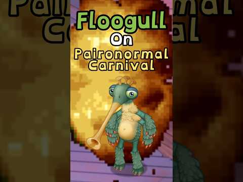what if: Floogull on Pairanormal Carnival #mysingingmonsters #msm