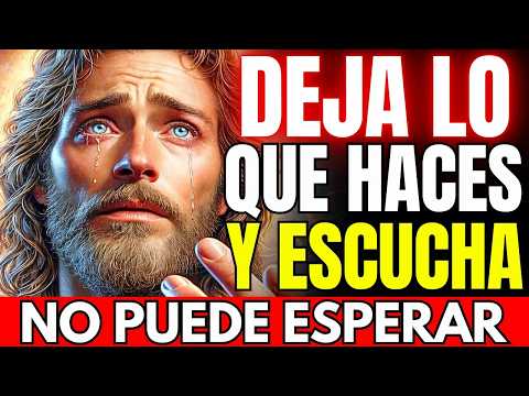 DIOS DICE： DEJA LO QUE HACES Y ESCUCHA ESTE MENSAJE… ES PARA TI AHORA MISMO