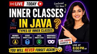 🔴 Java Inner Classes Explained Simply 🔥 | Types of Inner Classes in Java | Live Coding Session