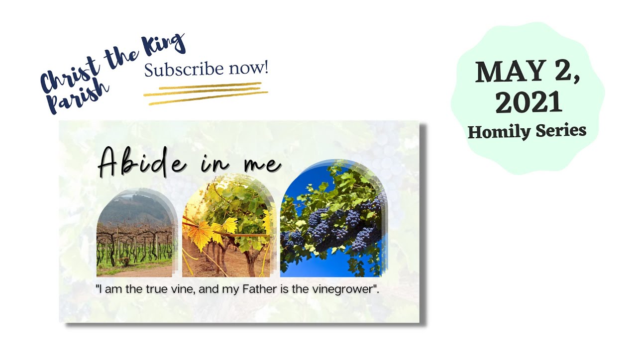 “Jesus is the vine and we are the fruits”, Homily May 2, 2021 YouTube